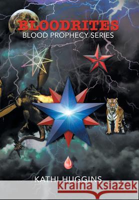 Bloodrites: Blood Prophecy Series Kathi Huggins 9781503536913 Xlibris Corporation - książka