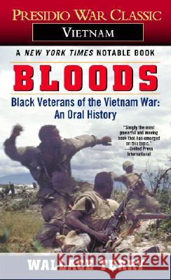 Bloods: Black Veterans of the Vietnam War: An Oral History Wallace Terry 9780345311979 Presidio Press - książka