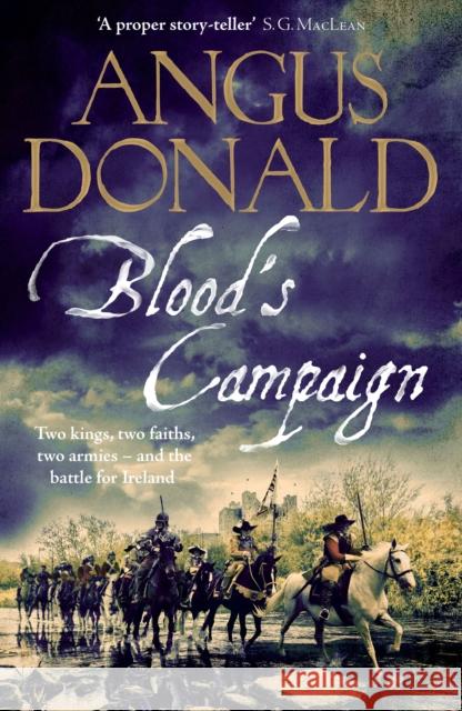 Blood's Campaign: There can only be one victor . . . Angus Donald 9781785767456 Zaffre - książka
