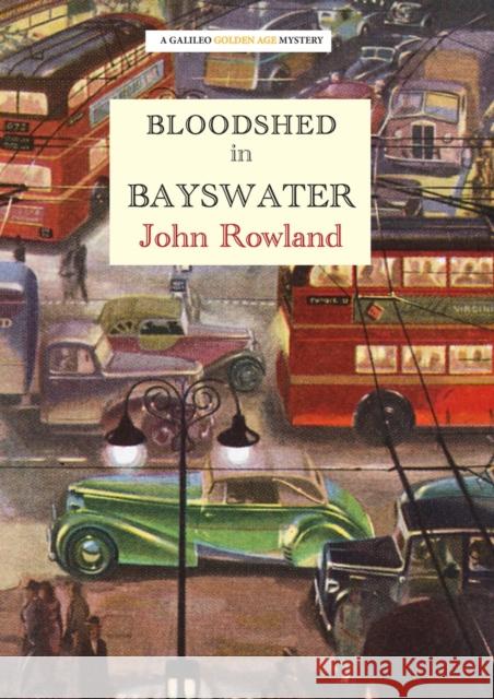 Bloodshed in Bayswater John Rowland 9781915530301 Galileo Publishers - książka