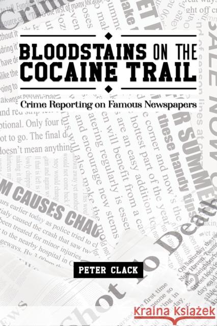 Bloodstains on the Cocaine Trail Peter Clack 9781398489592 Austin Macauley Publishers - książka