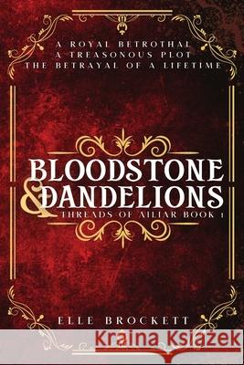 Bloodstone and Dandelions Elle Brockett 9780645143669 Brockett Ship Publishing - książka
