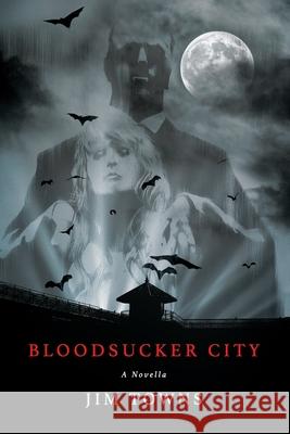 Bloodsucker City Jim Towns 9781736472675 Castle Bridge Media - książka