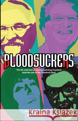 Bloodsuckers: The life and cons of Jeremy and Amy Crawford (and the rest of the Crawford Clan) Randy Rush 9781999252434 Rantanna Media Inc. - książka