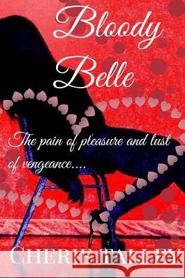 Bloody Belle Cherie Talley 9781542970563 Createspace Independent Publishing Platform - książka