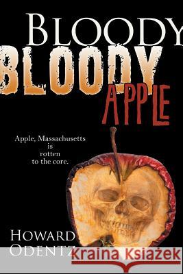 Bloody Bloody Apple Howard Odentz 9781611945577 Bell Bridge Books - książka