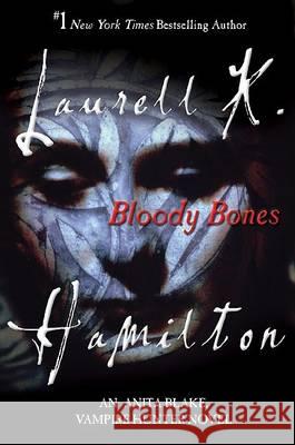 Bloody Bones: An Anita Blake, Vampire Hunter Novel Laurell K. Hamilton 9780425221693 Berkley Publishing Group - książka