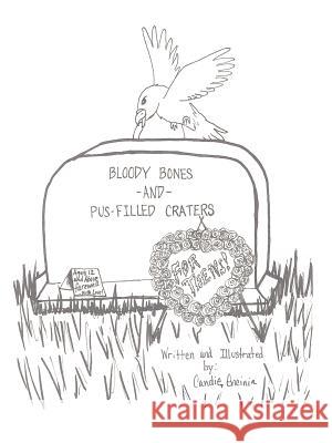 BLOODY BONES AND PUS-FILLED CRATERS -FOR TEENS! Vol. 1 Candie Encinia 9781463424336 Authorhouse - książka