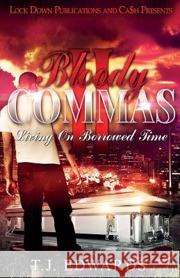 Bloody Commas 2: Living on Borrowed Time Tj Edwards 9781948878739 Lock Down Publications - książka