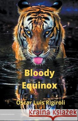 Bloody Equinox Oscar Luis Rigiroli 9781393483267 Draft2digital - książka