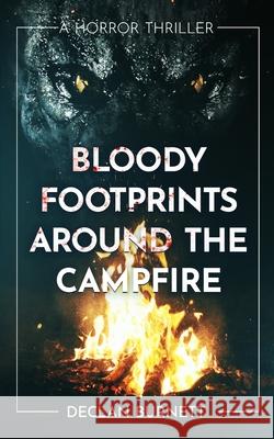 Bloody Footprints Around The Campfire Declan Burnett 9781922551269 Severed Press - książka