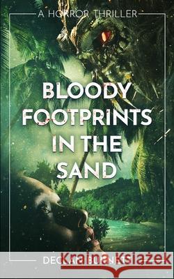 Bloody Footprints In The Sand Declan Burnett 9781922551085 Severed Press - książka