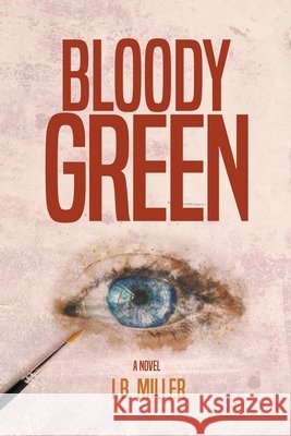 Bloody Green I B Miller 9781393446118 Draft2digital - książka