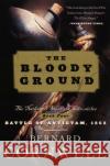 Bloody Ground: The Nathaniel Starbuck Chronicles: Book Four Bernard Cornwell 9780060937195 Harper Perennial