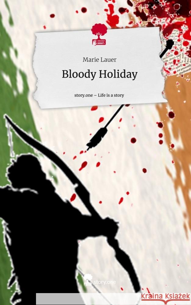 Bloody Holiday. Life is a Story - story.one Lauer, Marie 9783710857287 story.one publishing - książka