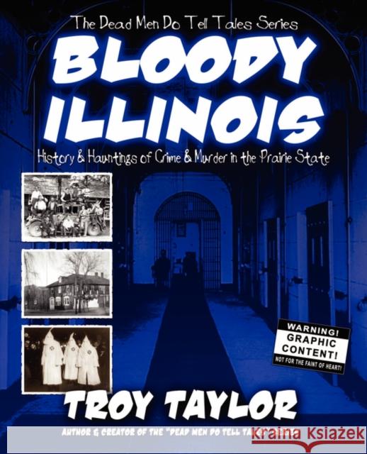 Bloody Illinois Troy Taylor 9781892523587 Whitechapel Productions - książka