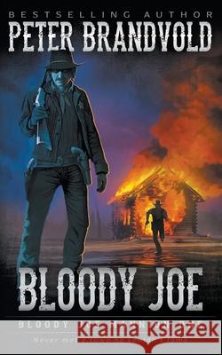 Bloody Joe: Classic Western Series Peter Brandvold 9781639778980 Wolfpack Publishing LLC - książka