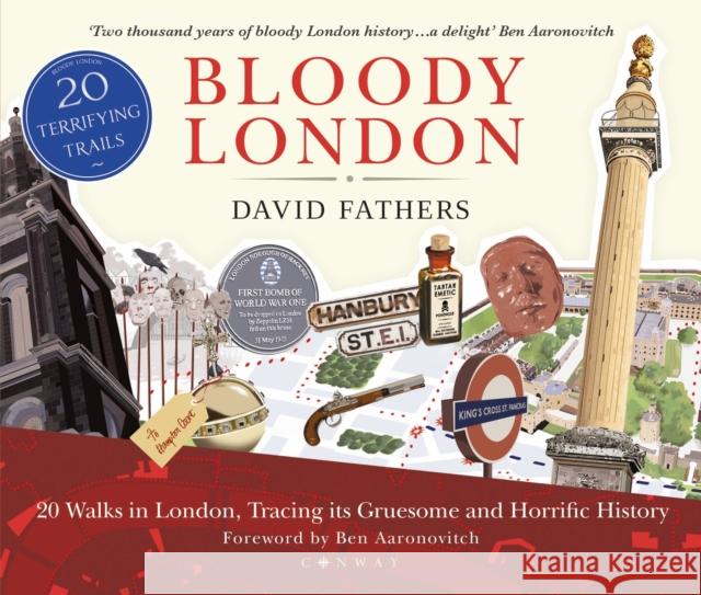 Bloody London: 20 Walks in London, Taking in its Gruesome and Horrific History David Fathers 9781844865505 Bloomsbury Publishing PLC - książka