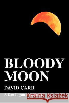 Bloody Moon David Carr 9780595335091 iUniverse - książka