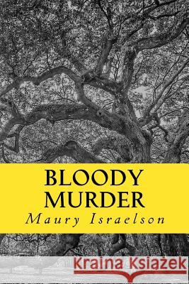 Bloody Murder Maury Israelson 9781542680066 Createspace Independent Publishing Platform - książka