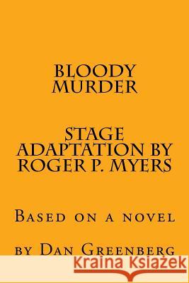 Bloody Murder: Based on a novel Myers, Roger P. 9781494373146 Createspace - książka