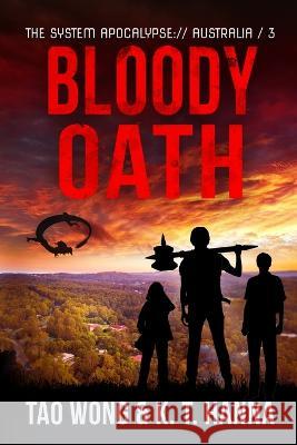 Bloody Oath: A Post-Apocalyptic LitRPG Tao Wong K T Hanna  9781778550355 Starlit Publishing - książka