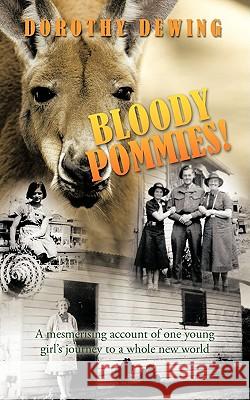Bloody Pommies! Dorothy Dewing 9781438976945 Authorhouse - książka