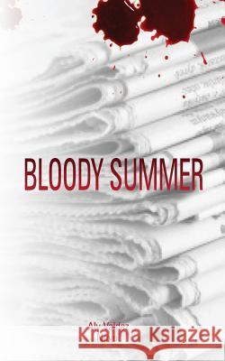 Bloody Summer Aly Valdez 9781495983313 Createspace Independent Publishing Platform - książka