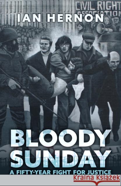 Bloody Sunday: A Fifty-Year Fight for Justice  9781398119550 Amberley Publishing - książka