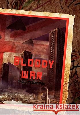 Bloody War Terry Grimwood 9781908125026 Eibonvale Press - książka
