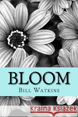 Bloom Bill Watkins 9781539499275 Createspace Independent Publishing Platform - książka