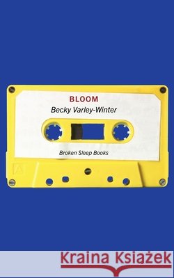 Bloom Becky Varley-Winter 9781913642747 Broken Sleep Books - książka