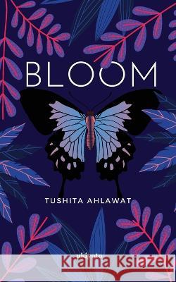 Bloom Tushita Ahlawat 9789356458406 Isekai Labs Llp - Etail - książka