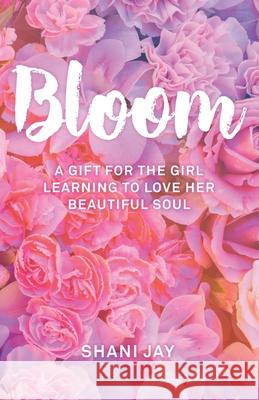 Bloom: A Gift For The Girl Learning To Love Her Beautiful Soul Catalog, Thought 9781945796425 Thought Catalog Books - książka