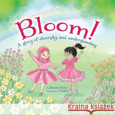 Bloom!: A Story of Diversity and Understanding Shamim Murji, I Cenizal 9780228877516 Tellwell Talent - książka