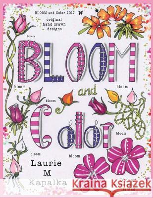 BLOOM and Color Kapalka, Laurie M. 9781546906872 Createspace Independent Publishing Platform - książka