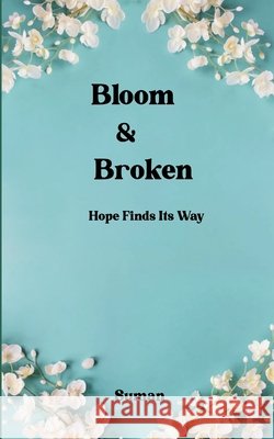 Bloom & Broken Suman 9789372131284 Bookleaf Publishing - książka