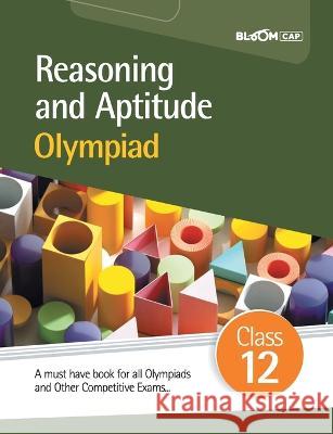 BLOOM CAP Reasoning And Aptitude Olympiad Class 12 Piyush Kaushik Varun Bali  9789389208757 Arihant Publication India Limited - książka