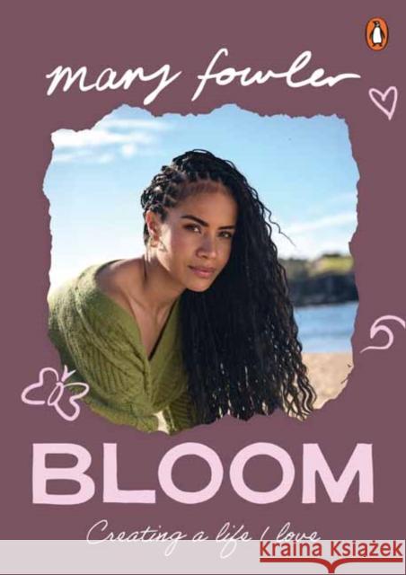 Bloom: Creating a life I love Mary Fowler 9781761355899 Penguin Random House Australia - książka