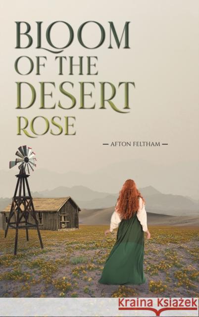 Bloom of the Desert Rose Afton Feltham 9781638294412 Austin Macauley Publishers - książka