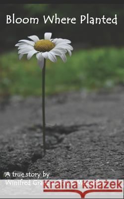 Bloom Where Planted Ava McCarthy Winifred Grace 9781724103253 Independently Published - książka
