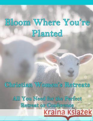 Bloom Where You're Planted Cari Stanhope 9781507616543 Createspace - książka