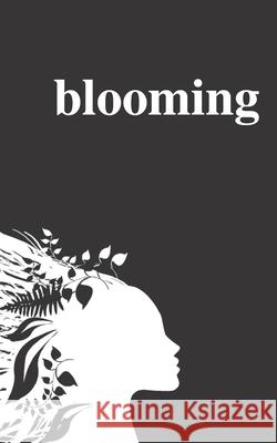 Blooming: Poems on Love, Self-Discovery, and Femininity Alexandra Vasiliu 9781799121374 Independently Published - książka