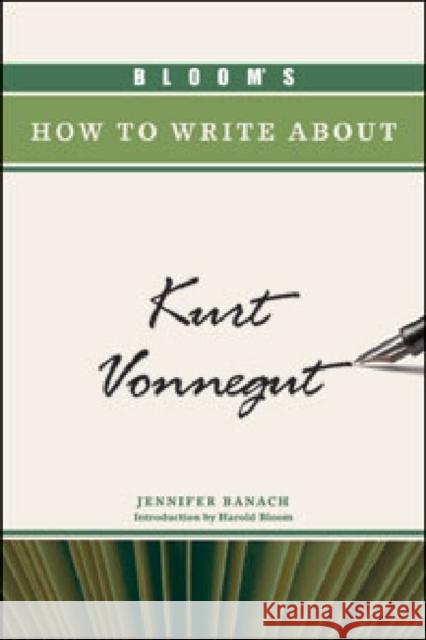 Bloom's How to Write about Kurt Vonnegut Jennifer Banach 9781604138566 Chelsea House Publications - książka
