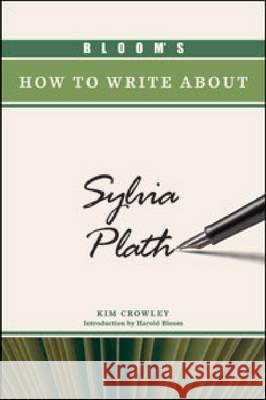 Bloom's How to Write about Sylvia Plath Kim Crowley 9781604137675 Chelsea House Publications - książka