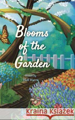 Blooms of the Garden Huff Harris 9789692292344 Huff Harris LLC - książka