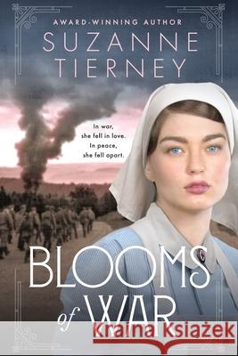 Blooms of War: An Evocative and Emotional WWI Love Story Suzanne Tierney 9781735288307 Suzanne Tierney Books - książka