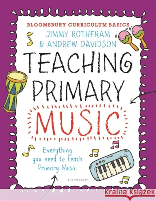 Bloomsbury Curriculum Basics: Teaching Primary Music Jimmy Rotheram, Andrew Davidson 9781472942722 Bloomsbury Publishing PLC - książka
