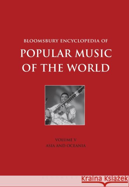 Bloomsbury Encyclopedia of Popular Music of the World, Volume 5: Locations - Asia and Oceania David Horn 9781501324451 Bloomsbury Academic - książka