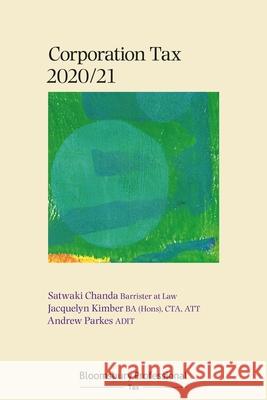 Bloomsbury Professional Corporation Tax 2020/21 Satwaki Chanda, Jacquelyn Kimber, Andrew Parkes 9781526514530 Bloomsbury Publishing PLC - książka